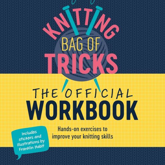 Patty Lyons' Knitting Bag of Tricks Workbook
