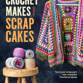 Crochet Makes From Scrap Cakes by Naomi Vincent
