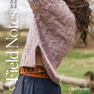 Field Notes: 20 Textured Knits for Everyday Beauty by Olga Putano